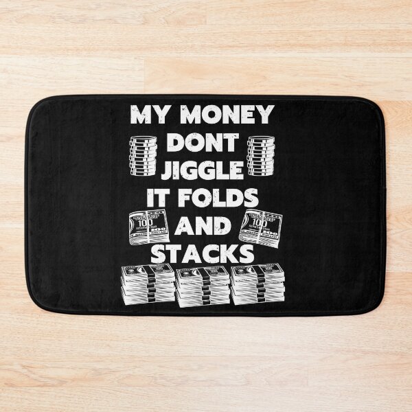 Item preview, my money dont jiggle it folds and stacks black designed and sold by Chaos-Touch.