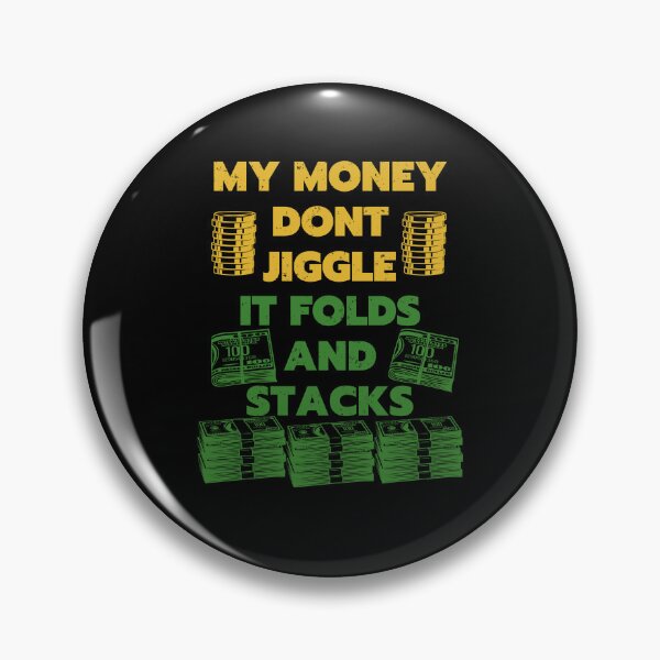 Item preview, my money dont jiggle it folds and stacks colored designed and sold by Chaos-Touch.