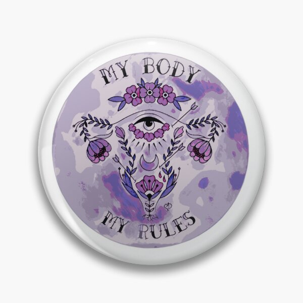 Item preview, My Body My Choice My Rules Pro-Choice Women Right's Sticker Pin Shirt designed and sold by AlexisValeska.