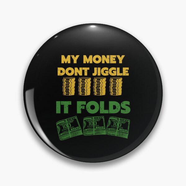 Item preview, my money dont jiggle it folds colored designed and sold by Chaos-Touch.