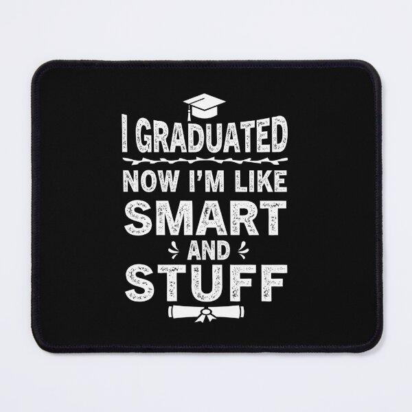 Item preview, I Graduated Now I'm Like Smart and Stuff 2022 Graduation design designed and sold by ReadyArt.