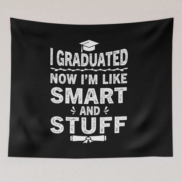 Item preview, I Graduated Now I'm Like Smart and Stuff 2022 Graduation design designed and sold by ReadyArt.