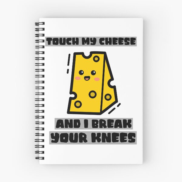 Item preview, Touch My Cheese and I Break Your Knees Cheesemaking Meme designed and sold by TB2018.