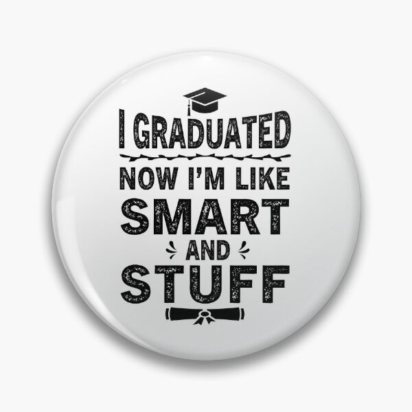 Item preview, I Graduated Now I'm Like Smart and Stuff 2022 Graduation design designed and sold by ReadyArt.