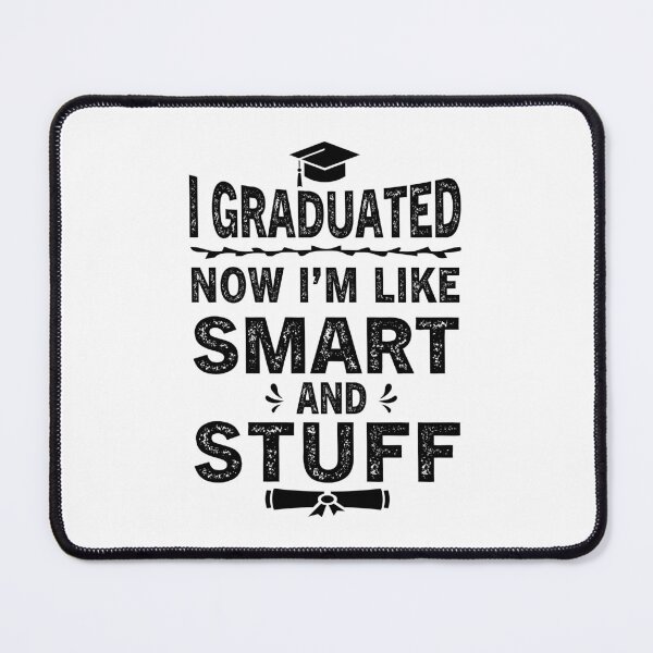 Item preview, I Graduated Now I'm Like Smart and Stuff 2022 Graduation design designed and sold by ReadyArt.