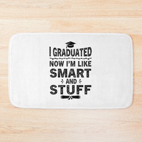 Item preview, I Graduated Now I'm Like Smart and Stuff 2022 Graduation design designed and sold by ReadyArt.