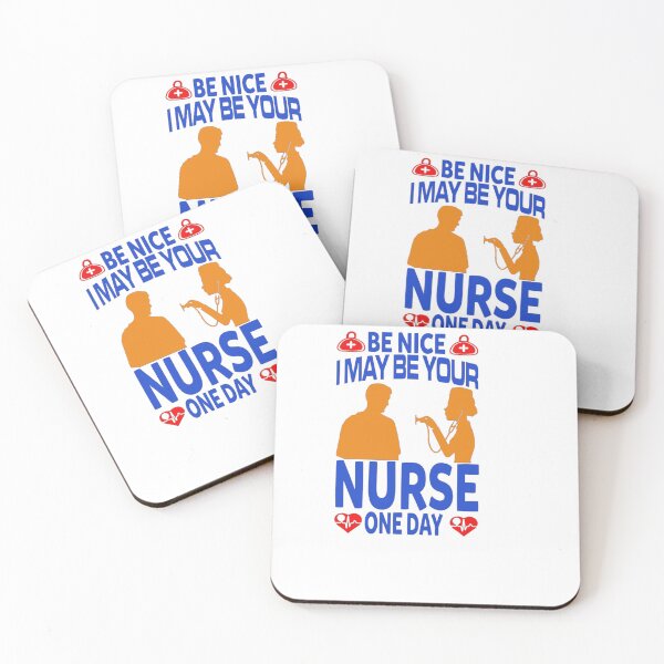 Item preview, Be Nice I may be your nurse one day designed and sold by PrintArticles.