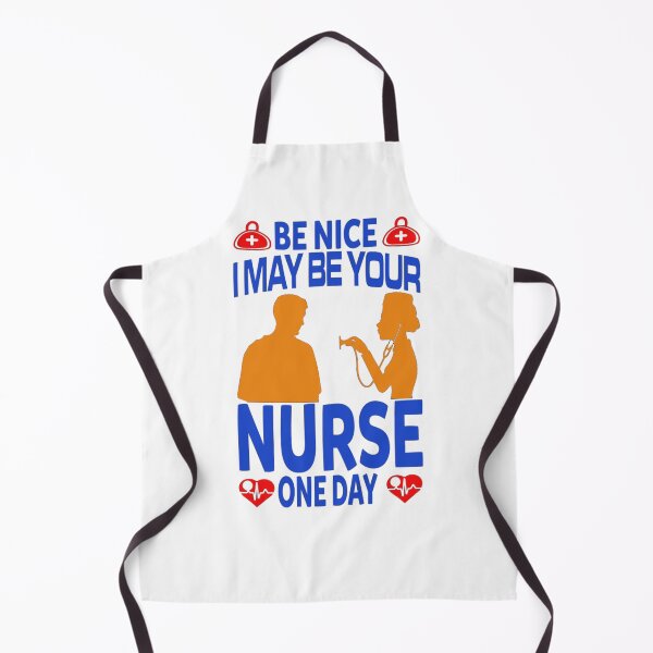 Item preview, Be Nice I may be your nurse one day designed and sold by PrintArticles.
