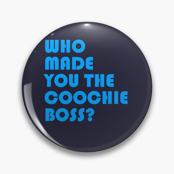 Item preview, Who Made You The Coochie Boss designed and sold by art-fox.