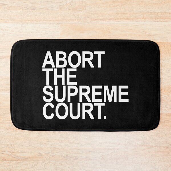 Item preview,  Abort the Supreme Court - white designed and sold by Thelittlelord.