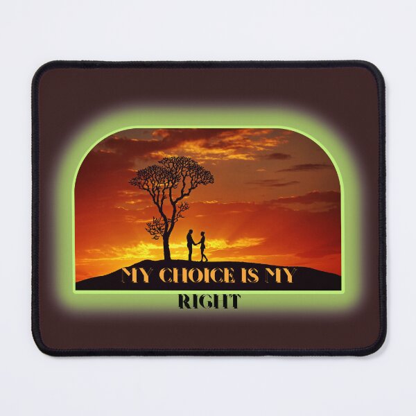 Item preview, My choice is my right Collection Trends now designed and sold by Narcisa22.