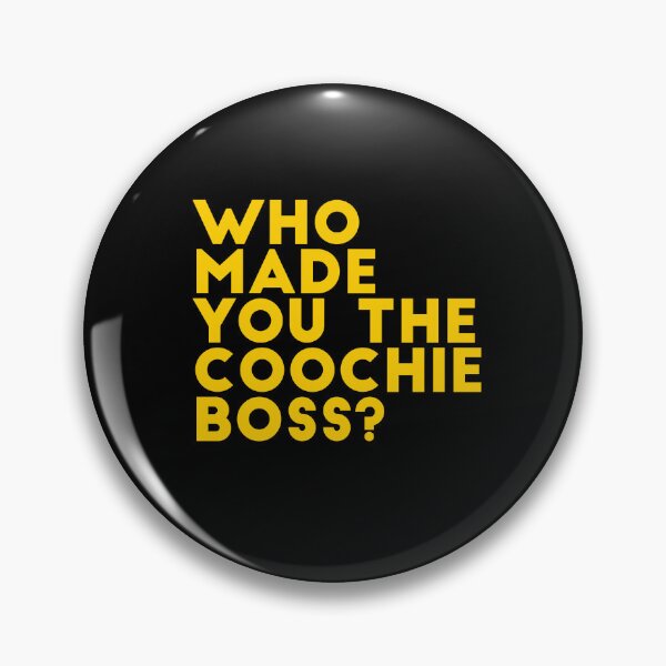 Item preview,  Who Made You The Coochie Boss designed and sold by art-fox.