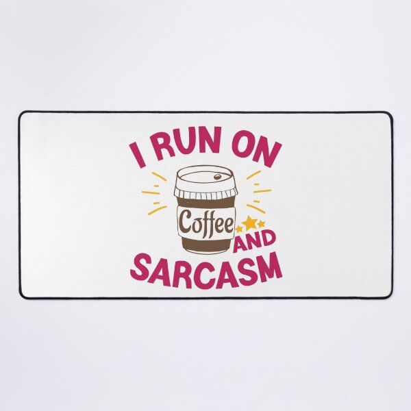 Item preview, I Run On Coffee And Sarcasm designed and sold by Cupsofdreams.