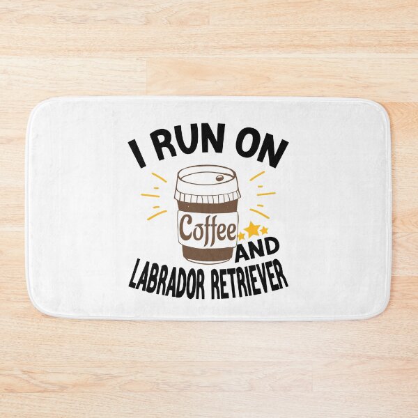 Item preview, I Run On Coffee And Sarcasm, Labrador Retriever designed and sold by Cupsofdreams.