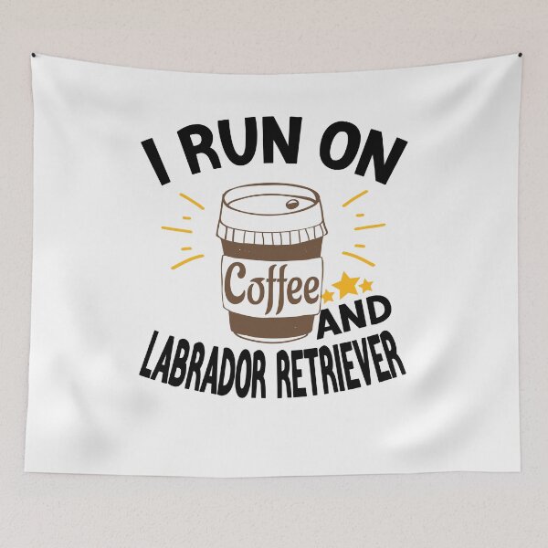 Item preview, I Run On Coffee And Sarcasm, Labrador Retriever designed and sold by Cupsofdreams.