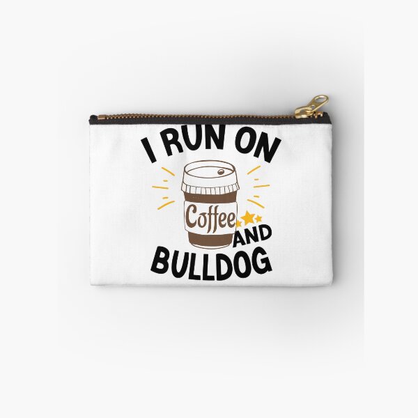 Item preview, I Run On Coffee And Sarcasm, Bulldog designed and sold by Cupsofdreams.