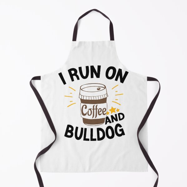 Item preview, I Run On Coffee And Sarcasm, Bulldog designed and sold by Cupsofdreams.