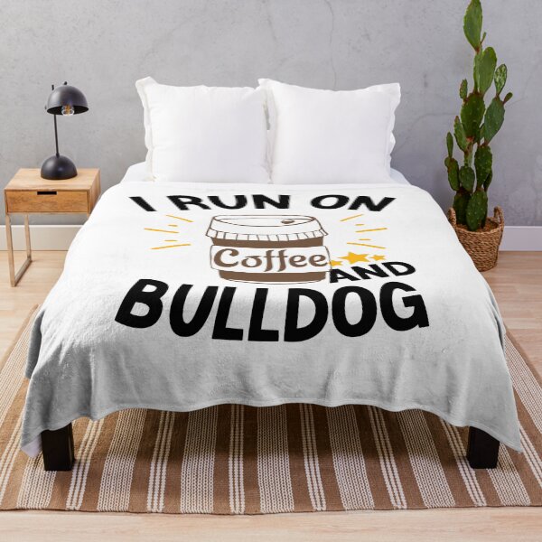 Item preview, I Run On Coffee And Sarcasm, Bulldog designed and sold by Cupsofdreams.