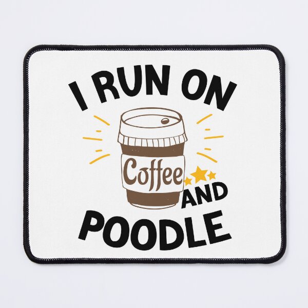 Item preview, I Run On Coffee And Sarcasm, Poodle designed and sold by Cupsofdreams.