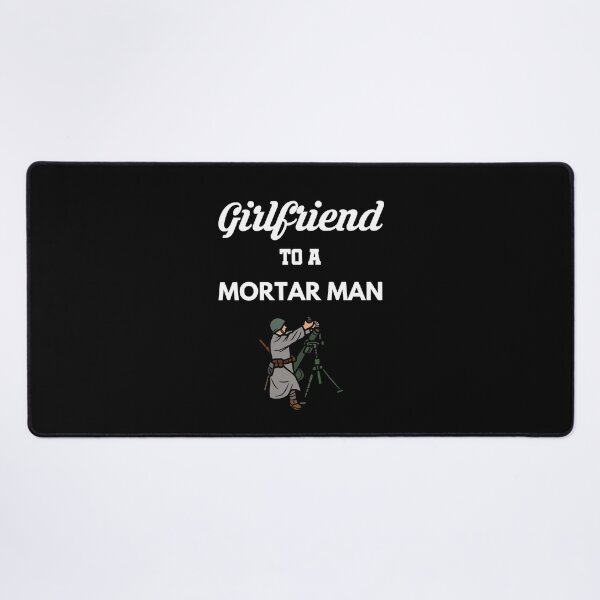 Item preview, Girlfriend to a Mortar Man designed and sold by Tony ⭐⭐⭐⭐⭐.