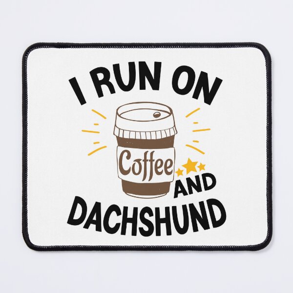 Item preview, I Run On Coffee And Sarcasm, Dachshund designed and sold by Cupsofdreams.