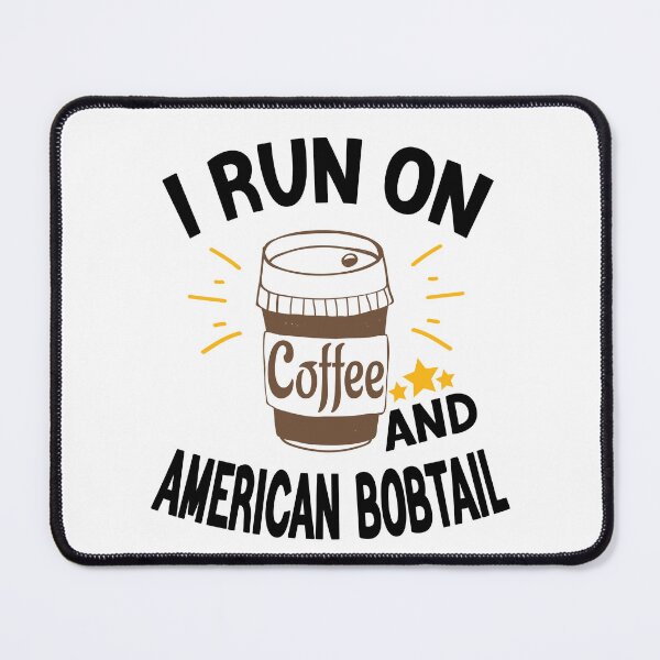 Item preview, I Run On Coffee And Sarcasm, American Bobtail Cat designed and sold by Cupsofdreams.