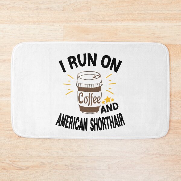 Item preview, I Run On Coffee And Sarcasm, American Shorthair Cat designed and sold by Cupsofdreams.