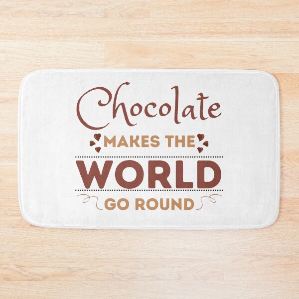 Item preview, Chocolate Makes the World Go Round Design designed and sold by CreativNode.