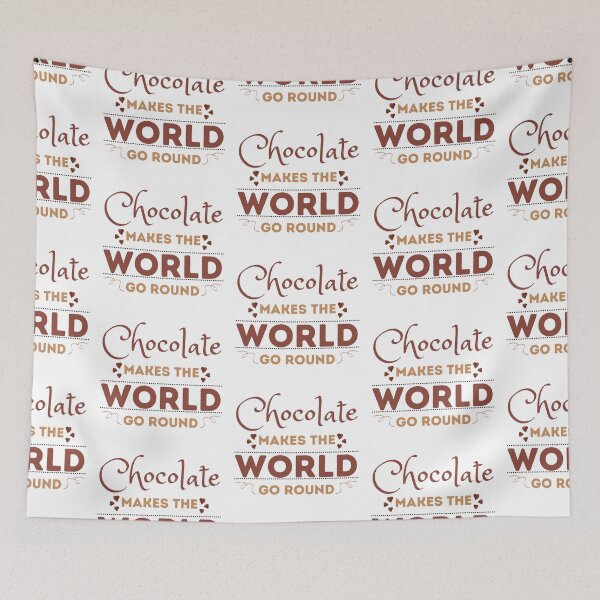 Item preview, Chocolate Makes the World Go Round Design designed and sold by CreativNode.