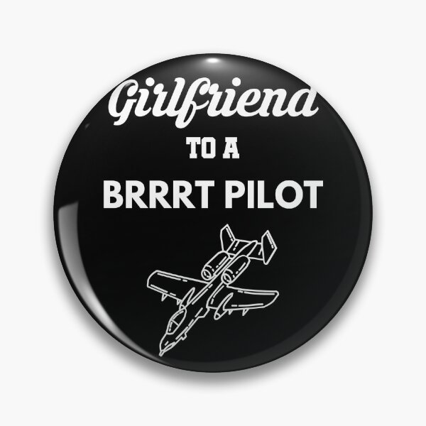 Item preview, Girlfriend to a BRRRT Pilot A-10 Warthog Thunderbolt designed and sold by Tony ⭐⭐⭐⭐⭐.