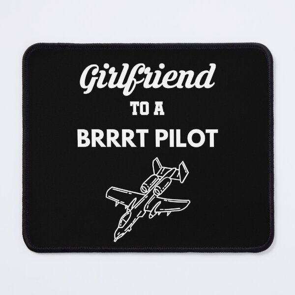 Item preview, Girlfriend to a BRRRT Pilot A-10 Warthog Thunderbolt designed and sold by Tony ⭐⭐⭐⭐⭐.
