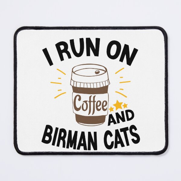 Item preview, I Run On Coffee And Sarcasm, Birman Cats designed and sold by Cupsofdreams.