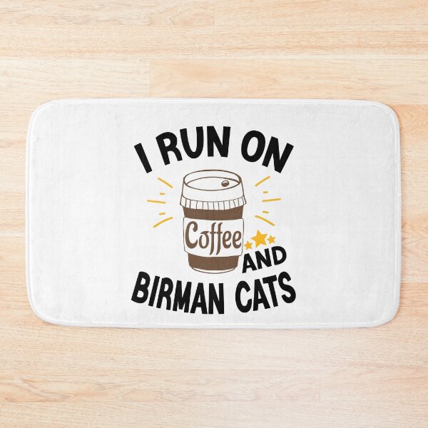 Item preview, I Run On Coffee And Sarcasm, Birman Cats designed and sold by Cupsofdreams.