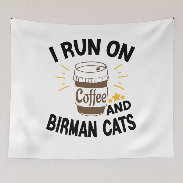 Item preview, I Run On Coffee And Sarcasm, Birman Cats designed and sold by Cupsofdreams.