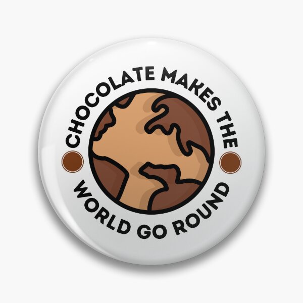 Item preview, Chocolate Makes the World Go Round Globe Design designed and sold by CreativNode.