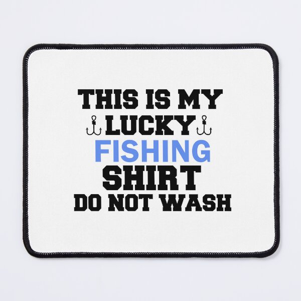 Item preview, this is my lucky fishing shirt do not wash, funny fishing apparel gifts, funny fishing, gift for fishermen, lucky fishing, fishing trip gift designed and sold by adjamine.