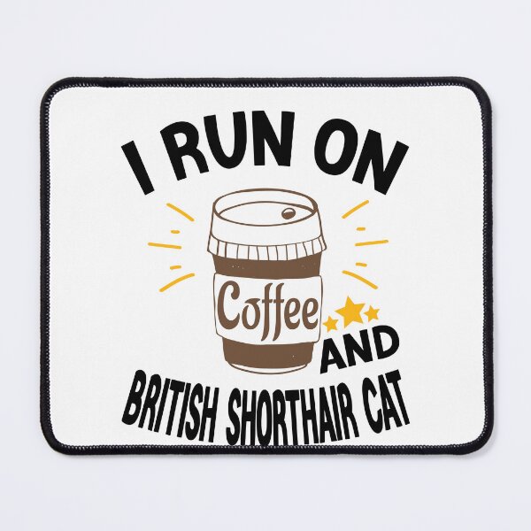 Item preview, I Run On Coffee And Sarcasm, British Shorthair Cat designed and sold by Cupsofdreams.