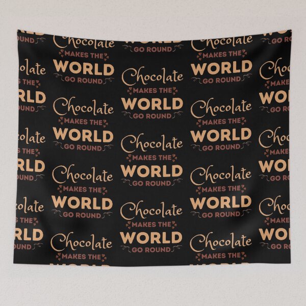 Item preview, Chocolate Makes the World Go Round Design designed and sold by CreativNode.