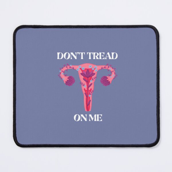 Item preview, don't tread on my uterus designed and sold by allieerim.