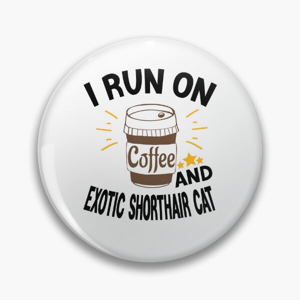 Item preview, I Run On Coffee And Sarcasm, Exotic Shorthair Cat designed and sold by Cupsofdreams.