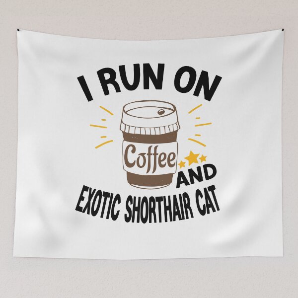 Item preview, I Run On Coffee And Sarcasm, Exotic Shorthair Cat designed and sold by Cupsofdreams.