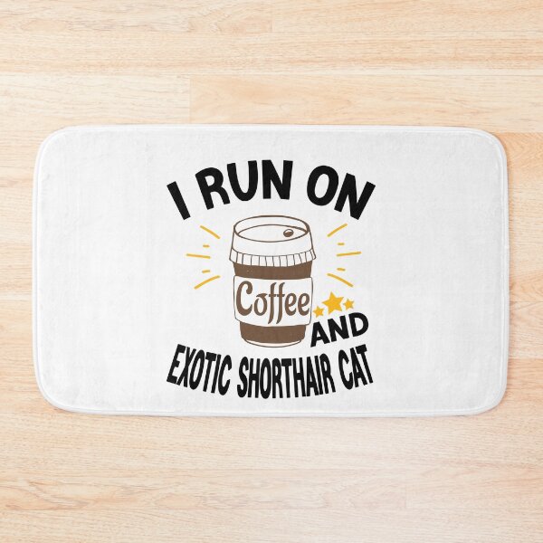 Item preview, I Run On Coffee And Sarcasm, Exotic Shorthair Cat designed and sold by Cupsofdreams.
