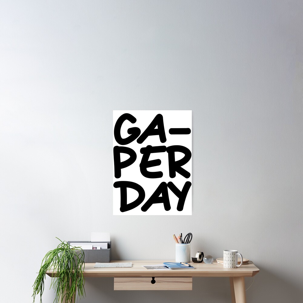 "Gaper Day [Black Ink]" Poster for Sale by Redbubble