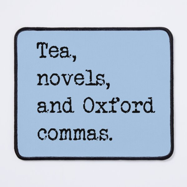 Item preview, Tea, Novels, and Oxford Commas designed and sold by Thinklings.