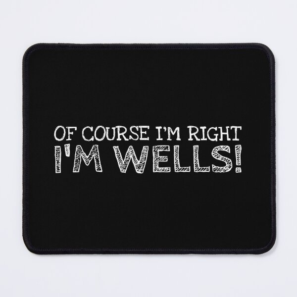 Item preview, Of Course I’m Right I’m Wells Funny Personalized Name designed and sold by MariosNydras.