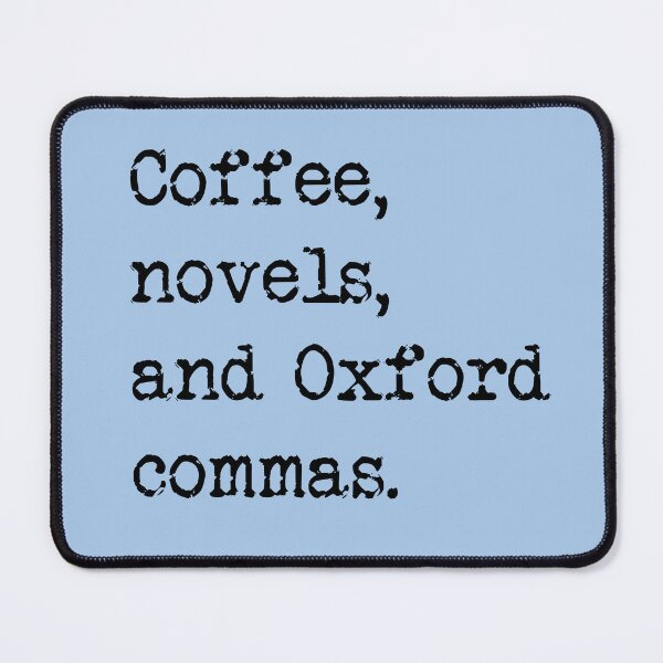 Item preview, Coffee, Novels, and Oxford Commas designed and sold by Thinklings.