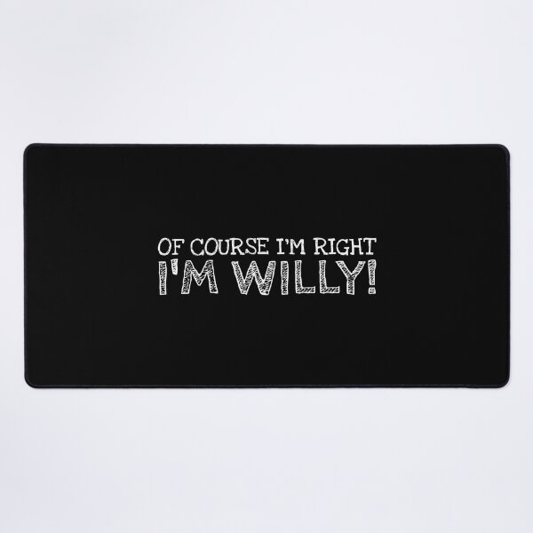Item preview, Of Course I’m Right I’m Willy Funny Personalized Name designed and sold by MariosNydras.