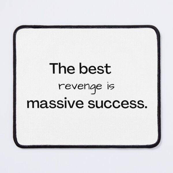 Item preview, The best revenge is massive success - Best Quotes designed and sold by rajasekhark.