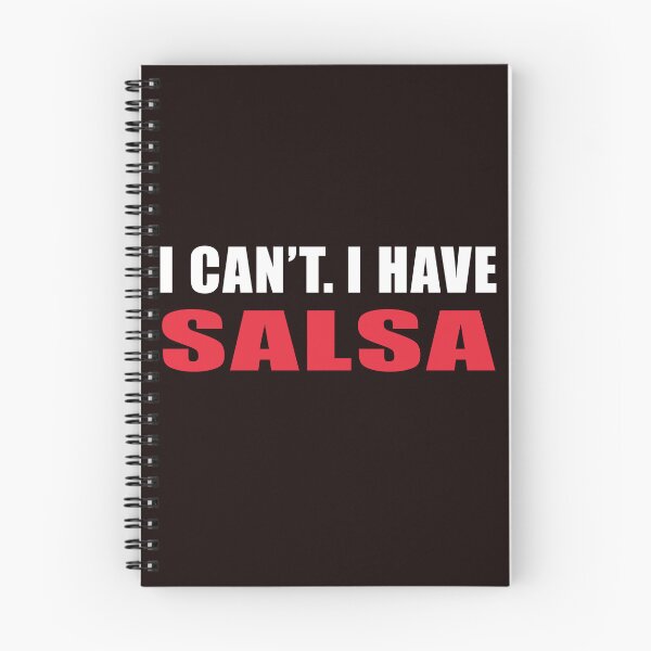 Item preview, I Can't I Have Salsa, Salsa Dance, Salsa Dancer, Dance designed and sold by Aerial Addicts.