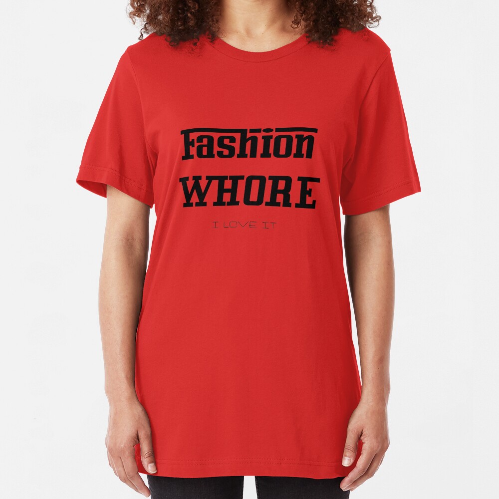 Fashion Whore. Slim Fit T-Shirt